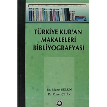 Türkiye Kur'an Makaleleri Bibliyografyası Ömer Çelik