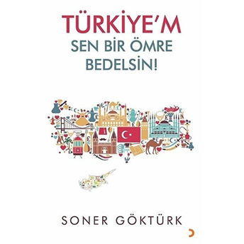 Türkiye’m Sen Bir Ömre Bedelsin - Soner Göktürk