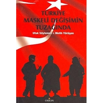 Türkiye Maskeli Değişimin Tuzağında