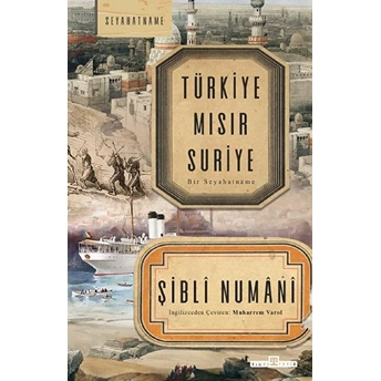 Türkiye Mısır Suriye - Bir Seyahatname Imam Şibli