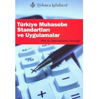 Türkiye Muhasebe Standartları Ve Uygulamalar