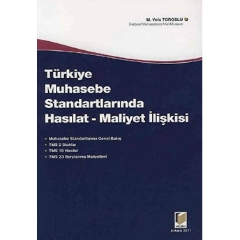 Türkiye Muhasebe Standartlarında Hasılat-Maliyet Ilişkisi-M. Vefa Toroslu