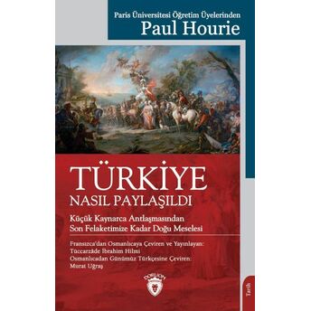 Türkiye Nasıl Paylaşıldı Paul Hourie