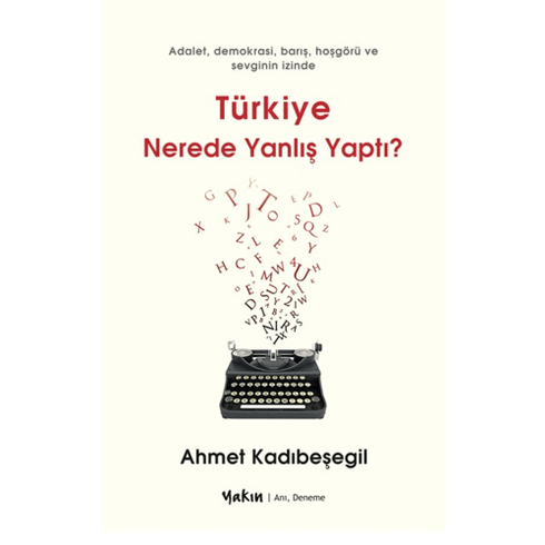 Türkiye Nerede Yanlış Yaptı Ahmet Kadıbeşegil