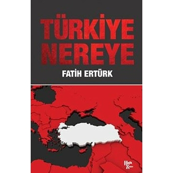 Türkiye Nereye