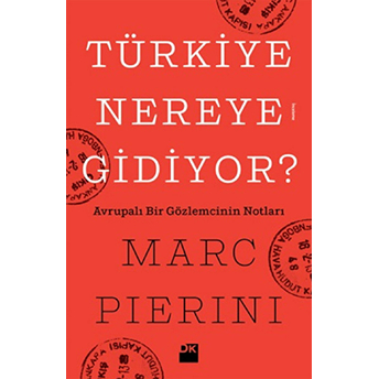 Türkiye Nereye Gidiyor? Marc Pierini