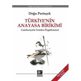 Türkiye’nin Anayasa Birikimi Doğu Perinçek