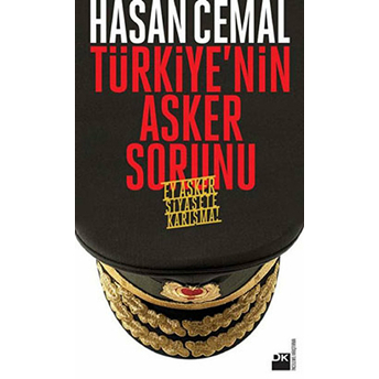 Türkiye’nin Asker Sorunu Hasan Cemal