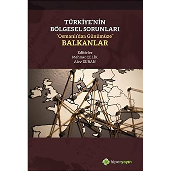 Türkiye’nin Bölgesel Sorunları “Osmanlı’dan Günümüze” Balkanlar - Mehmet Çelik