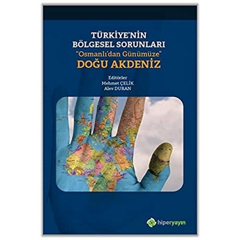 Türkiye’nin Bölgesel Sorunları “Osmanlı’dan Günümüze” Doğu Akdeniz - Mehmet Çelik