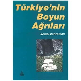 Türkiye’nin Boyun Ağrıları Kemal Kahraman