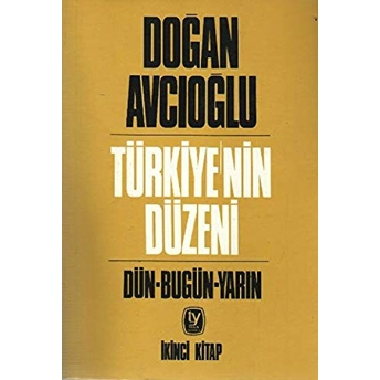 Türkiye’nin Düzeni 2. Kitap Doğan Avcıoğlu