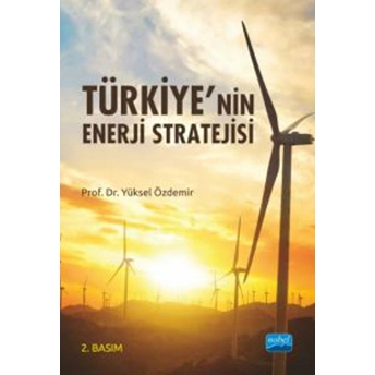 Türkiye’nin Enerji Stratejisi - Yüksel Özdemir