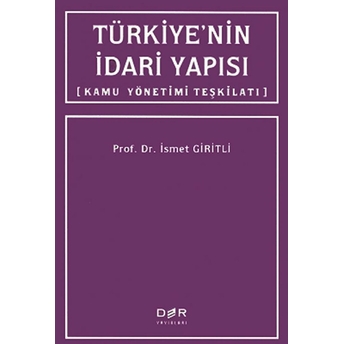 Türkiye’nin Idari Yapısı Kamu Yönetimi Teşkilatı Ismet Giritli