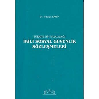 Türkiye’nin Imzaladığı Ikili Sosyal Güvenlik Sözleşmeleri Hediye Ergin