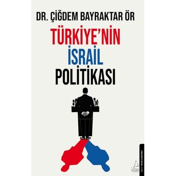 Türkiye’nin Israil Politikası Dr. Çiğdem Bayraktar Ör