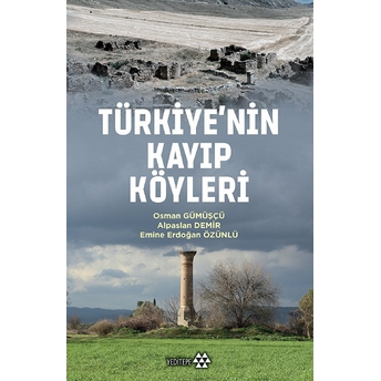 Türkiye’nin Kayıp Köyleri Osman Gümüşçü,Alpaslan Demir,Emine Erdoğan