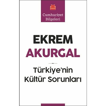 Türkiye’nin Kültür Sorunları Ekrem Akurgal