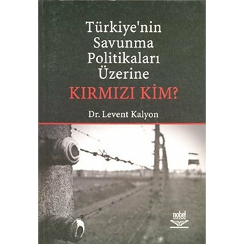 Türkiye’nin Savunma Politikaları Üzerine Kırmızı Kim?