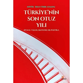 Türkiye’nin Son Otuz Yılı - Ihsan Ömer Atagenç