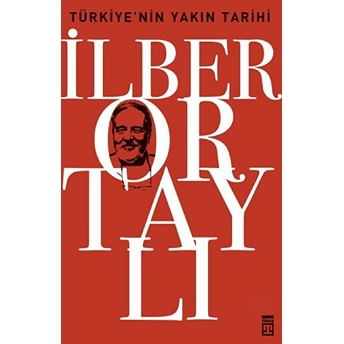 Türkiye’nin Yakın Tarihi Ilber Ortaylı