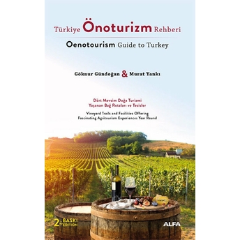 Türkiye Önoturizm Rehberi - Oenotourism Guide To Turkey Göknur Gündoğan, Murat Yankı