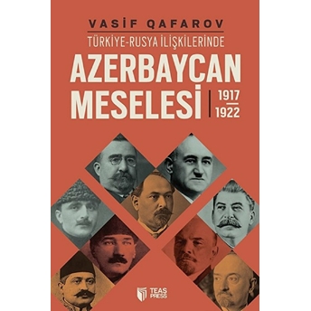 Türkiye-Rusya Ilişkilerinde Azerbaycan Meselesi (1917-1922) Vasif Qafarov