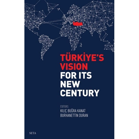 Türkiye’s Vision For Its New Century Kolektif