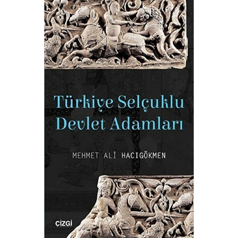 Türkiye Selçuklu Devlet Adamları Mehmet Ali Hacıgökmen