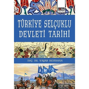 Türkiye Selçuklu Devleti Tarihi Yaşar Bedirhan