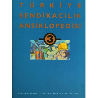 Türkiye Sendikacılık Ansiklopedisi (3 Kitap Takım) Kolektif