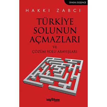 Türkiye Solunun Açmazları Ve Çözüm Yolu Arayışları-Hakkı Zabcı