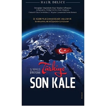 Türkiye Son Kale - Şu Yeryüzü Ermeydanı Halil Delice