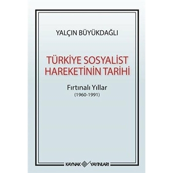 Türkiye Sosyalist Hareketinin Tarihi Yalçın Büyükdağlı