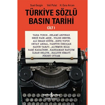 Türkiye Sözlü Basın Tarihi - Cilt 1 Suat Gezgin