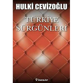 Türkiye Sürgünleri Hulki Cevizoğlu