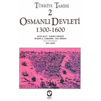 Türkiye Tarihi 2 / Osmanlı Devleti 1300-1600 Metin Kunt