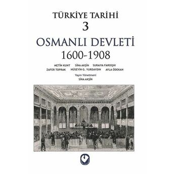 Türkiye Tarihi 3 - Osmanlı Devleti 1600-1908 Günay Öztürk Çebi