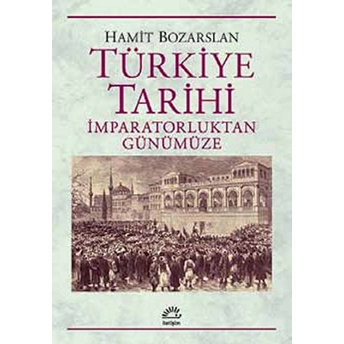 Türkiye Tarihi Imparatorluktan Günümüze Hamit Bozarslan