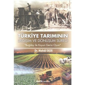 Türkiye Tarımının Değişim Ve Dönüşüm Süreci Mehdi Eker