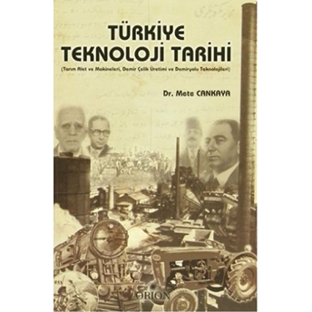 Türkiye Teknoloji Tarihi Tarım Alet Ve Makineleri, Demir Çelik Üretimi Ve Demiryolu Teknolojile Mete Cankaya