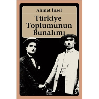 Türkiye Toplumunun Bunalımı Ahmet Insel