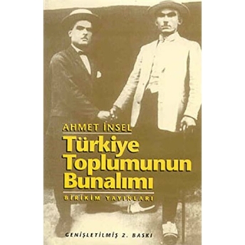 Türkiye Toplumunun Bunalımı Ahmet Insel