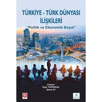 Türkiye -Türk Dünyası Ilişkileri - 