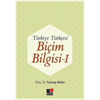 Türkiye Türkçesi Biçim Bilgisi 1 Tuncay Böler