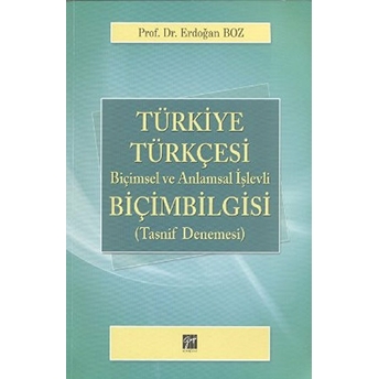 Türkiye Türkçesi Biçimsel Ve Anlamsal Işlevli Biçim Bilgisi Erdoğan Boz