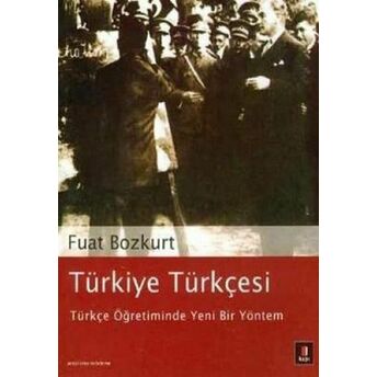 Türkiye Türkçesi - Türkçe Öğretiminde Yeni Bir Yöntem Fuat Bozkurt