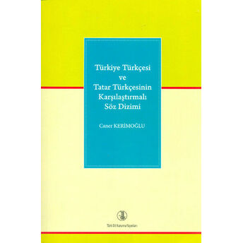 Türkiye Türkçesi Ve Tatar Türkçesinin Karşılaştırmalı Söz Dizimi Caner Kerimoğlu