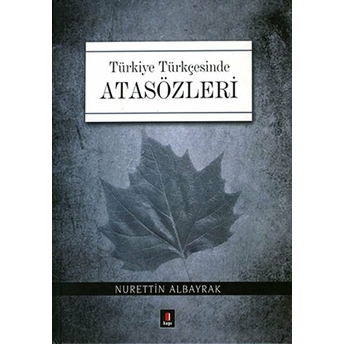 Türkiye Türkçesinde Atasözleri Nurettin Albayrak