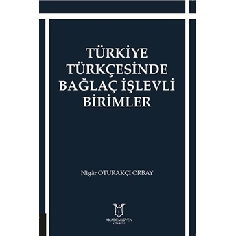 Türkiye Türkçesinde Bağlaç Işlevli Birimler